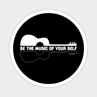 be the music of your self guitar quote Magnet